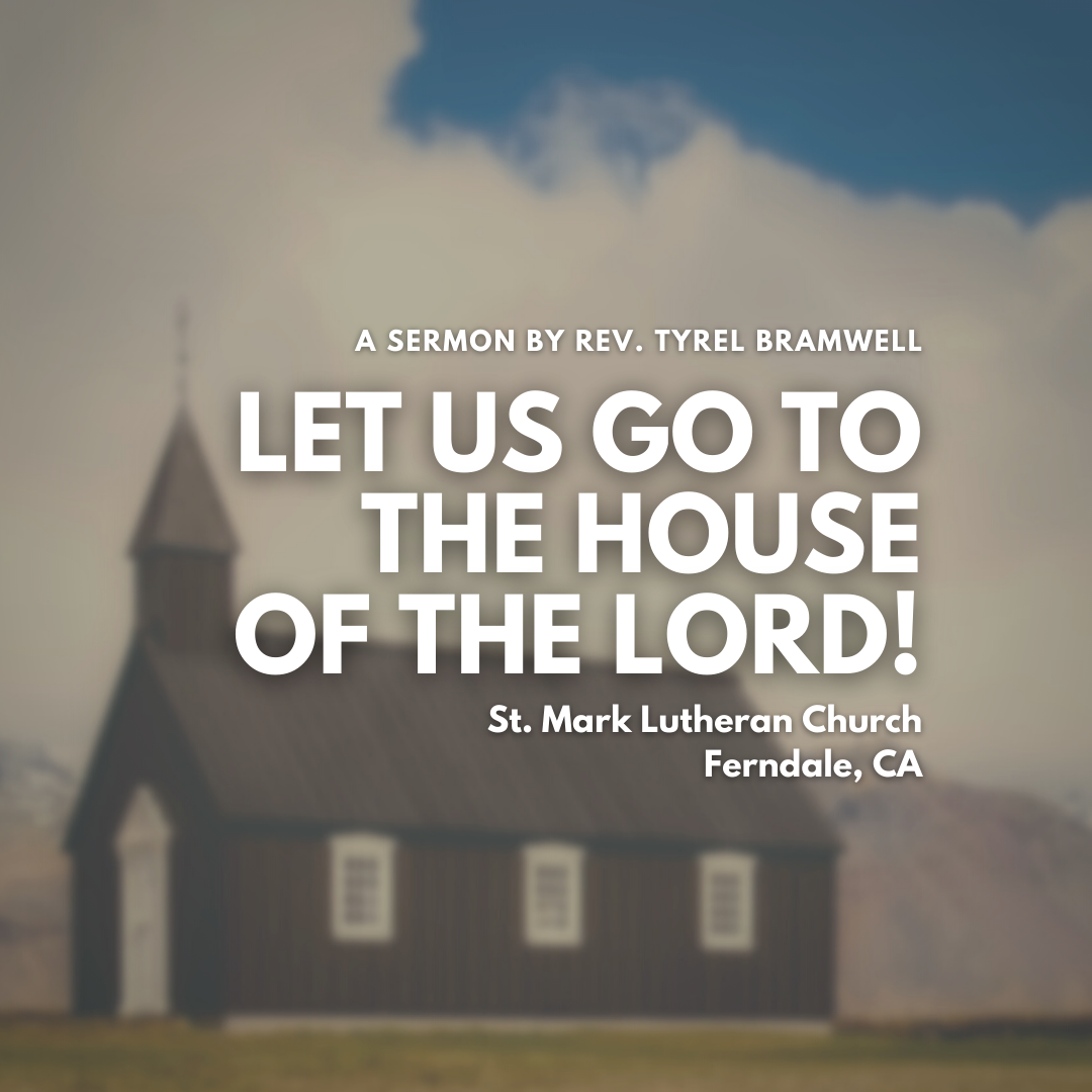 Let us Go to the House of the Lord!
